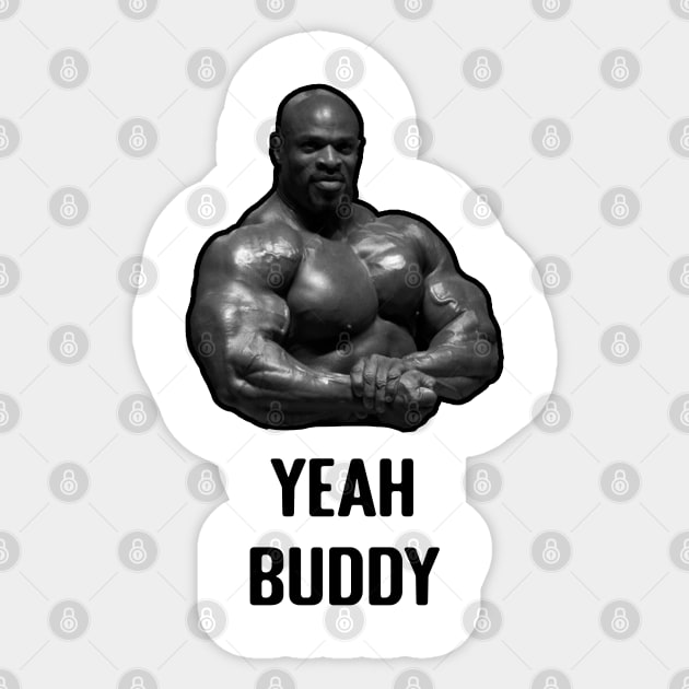 Ronnie Coleman Yeah Buddy Gym Meme Gym Sticker TeePublic